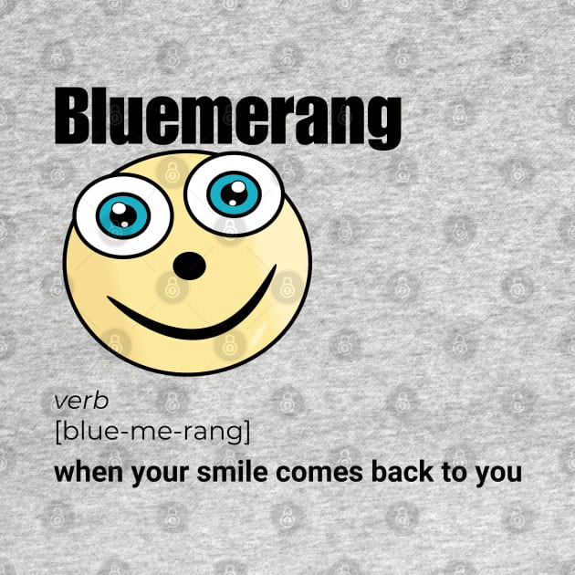 Bluemerang When Your Smile Comes Back To You. Happy Blue Eyes Funny Face Cartoon Emoji by AllFunnyFaces